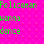 ������� policeman_wanna_dance